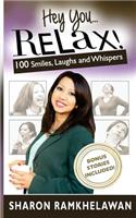 Hey You... Relax!: 100 Smiles, Laughs and Whispers(English)