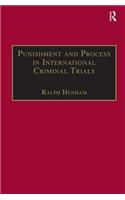Punishment and Process in International Criminal Trials