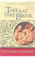 Take Eat, Take Drink