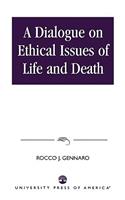 Dialogue on Ethical Issues of Life and Death