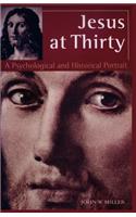 Jesus at Thirty: A Psychological and Historical Portrait