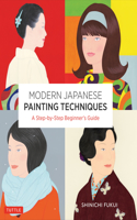 Modern Japanese Painting Techniques: A Step-by-Step Beginner's Guide (over 21 Lessons and 300 Illustrations)(Tuttle Specials)