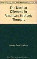 The Nuclear Dilemma in American Strategic Thought