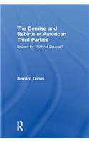 Demise and Rebirth of American Third Parties