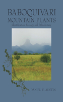 BABOQUIVARI MOUNTAIN PLANTS: Identification, Ecology, and Ethnobotany