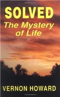 Solved, the Mystery of Life