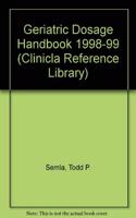 Geriatric Dosage Handbook 1998-99 (Clinicla Reference Library)