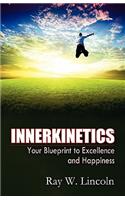 Innerkinetics - Your Blueprint to Success and Happiness