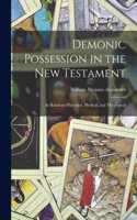 Demonic Possession in the New Testament