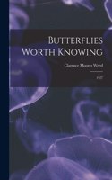 Butterflies Worth Knowing