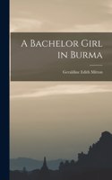 Bachelor Girl in Burma