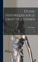 Études historiques sur le droit de Justinien