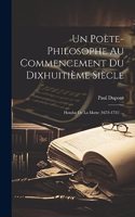 Poète-Philosophe Au Commencement Du Dixhuitième Siècle: Houdar De La Motte (1672-1731) ...