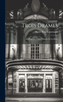 Trois Drames