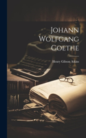 Johann Wolfgang Goethe