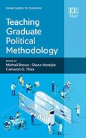 Teaching Graduate Political Methodology (Elgar Guides to Teaching)