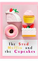 Stud Muffin And The Cupcakes