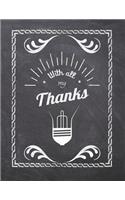 With All My Thanks: Teacher Appreciation Notebook - Plan Lessons, Daily To Do, and Priorities: Large 8.5x11 Size - Chalk Board Saying With Quotes Design - Great as Than(1 Amazing Teachers)