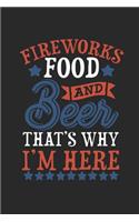 Fireworks Food And Beer That's Why I'm Here