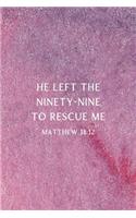 He Left The 99 To Rescue Me Matthew 18