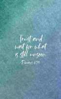 Trust and Wait For What Is Still Unseen Romans 8