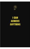 I can achieve anything