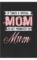 It Takes A Special Mom To Get Promoted To Mum