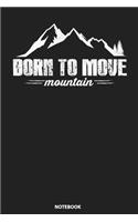 Notebook: Born To Move Mountains Onesies For Babies