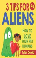 3 Tips for Aliens