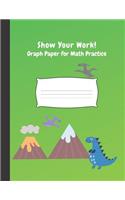 Show Your Work: 4x4 Graph Paper for Math Practice