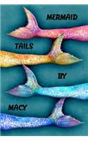 Mermaid Tails by Macy: College Ruled Composition Book Diary Lined Journal