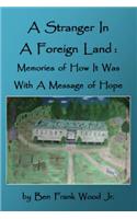 Stranger in a Foreign Land: Memories of How It Was With a Message of Hope