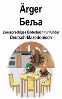 Deutsch-Mazedonisch Ärger/&#1041;&#1077;&#1113;&#1072; Zweisprachiges Bilderbuch für Kinder