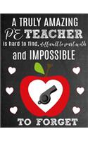 A Truly Amazing PE Teacher Is Hard To Find, Difficult To Part With And Impossible To Forget