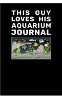 This Guy Loves His Aquarium Journal
