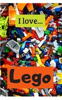 I Love Lego: Lined Notebook / Journal. Ideal gift for the Lego enthusiast.