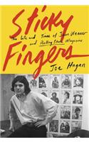 Sticky Fingers: The Life and Times of Jann Wenner and Rolling Stone Magazine: The Life and Times of Jann Wenner and Rolling Stone Magazine