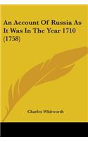 Account Of Russia As It Was In The Year 1710 (1758)