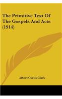 Primitive Text Of The Gospels And Acts (1914)