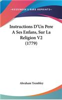 Instructions d'Un Pere a Ses Enfans, Sur La Religion V2 (1779)