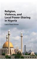 Religion, Violence, and Local Power-Sharing in Nigeria