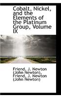 Cobalt, Nickel, and the Elements of the Platinum Group, Volume IX