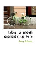 Kiddush or Sabbath Sentiment in the Home: (English)