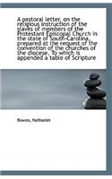 A Pastoral Letter, on the Religious Instruction of the Slaves of Members of the Protestant Episcopal