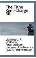 The Tithe Rent-Charge Bill