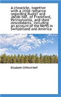 A Chronicle, Together with a Little Romance Regarding Rudolf and Jacob Naf, of Frankford, Pennsylvania