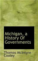 Michigan, a History of Governments: (English)