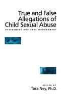 True And False Allegations Of Child Sexual Abuse