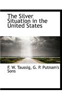 The Silver Situation in the United States