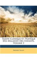 Traite Clinique Et Pratique Des Maladies Des Enfants, Volume 2